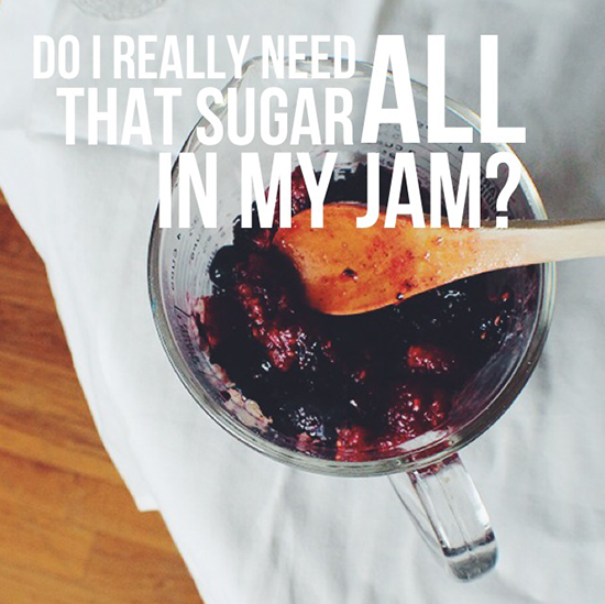 Do I really need all that sugar in my jam? And other pressing questions...